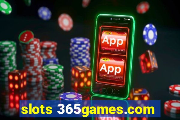 slots 365games.com